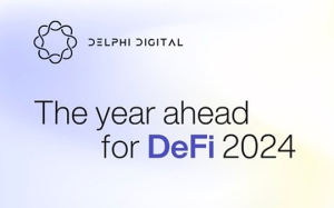 Delphi Digital：2024年DeFi的20個洞察
